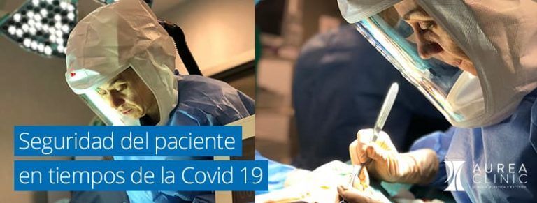 Seguridad del Paciente en tiempos de la Covid 19 en Aurea Clinic