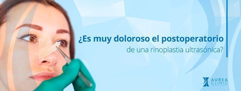 Dolor recuperación rinoplastia ultrasónica Sevilla