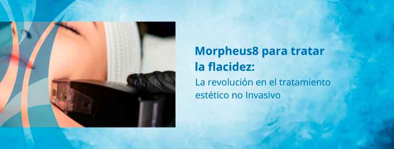 Morpheus 8 para tratar la flacidez