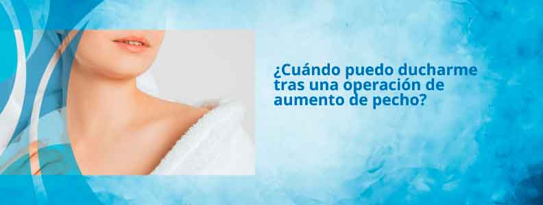 Artículo ¿cuándo puedo ducharme tras un aumento de pecho?