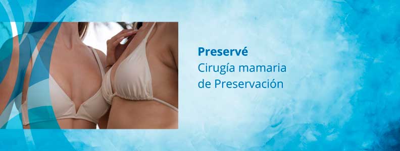 Preservé: cirugía mamaria de preservación