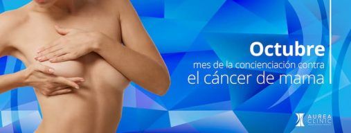 Octubre Mes De Concienciación Contra El Cáncer De Mama en Aurea Clinic