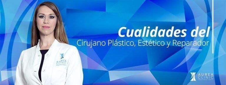 Cualidades de cirujano plástico estético y reparador