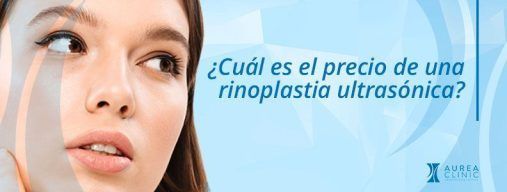 Rinoplastia Ultrasónica precio | Aurea Clinic Sevilla